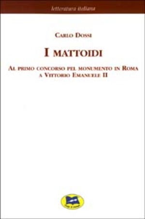 I mattoidi al primo concorso pel monumento in Roma a Vittorio Emanuele II [1884]