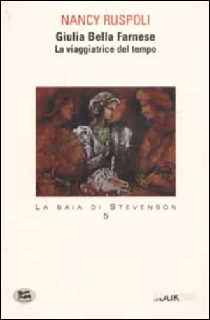 Giulia Bella Farnese. La viaggiatrice del tempo