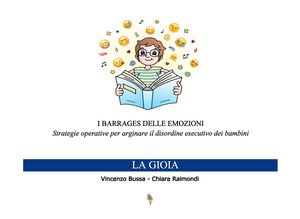 I barrages delle emozioni. La gioia. Strategie educative per arginare il disordine esecutivo dei bambini