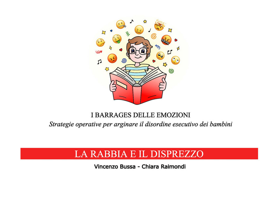 I barrages delle emozioni. La rabbia e il disprezzo. Strategie educative  per arginare il disordine esecutivo dei bambini