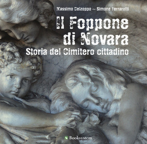 Il Foppone di Novara. Storia del cimitero cittadino. Ediz. a colori