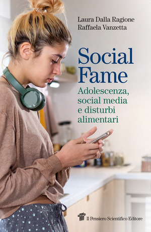 Social fame. Adolescenza, social media e disturbi alimentari Social fame. Adolescenza, social media e disturbi alimentari