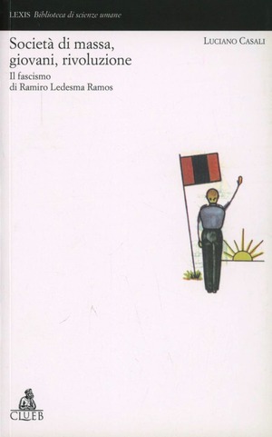 Società di massa, giovani, rivoluzione. Il fascismo di Ramiro Ledesma Ramos