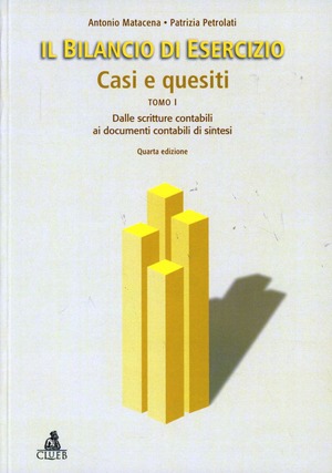Il bilancio di esercizio. Casi e quesiti. Dalle scritture contabili ai documenti contabili di sintesi