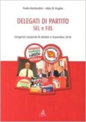Delegati di partito. SEL e FdS. Congressi nazionali di ottobre e novembre 2010