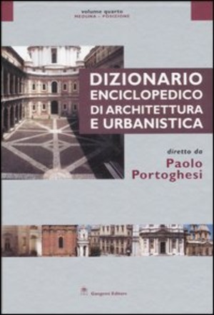 Dizionario enciclopedico di architettura e urbanistica. Ediz. illustrata