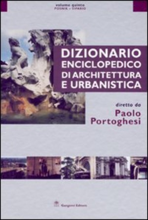 Dizionario enciclopedico di architettura e urbanistica. Ediz. illustrata