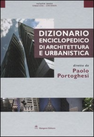 Dizionario enciclopedico di architettura e urbanistica. Ediz. illustrata
