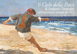 Il ciclo della pesca di Umberto Coromaldi nell'Esposizione romana del 1911. La storia e il restauro di un'opera dimenticata