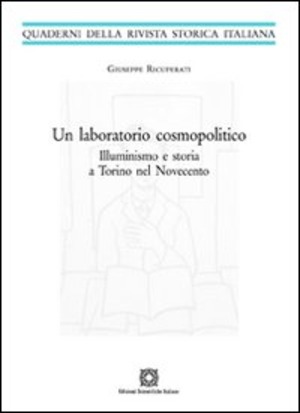 Un laboratorio cosmopolitico. Illuminismo e storia a Torino nel Novecento
