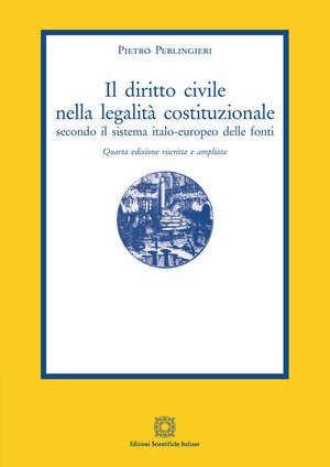 Il diritto civile nella legalità costituzionale secondo il sistema italo-europeo delle fonti
