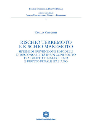 Rischio terremoto e rischio maremoto. Sistemi di prevenzione e modelli di responsabilità in un confronto fra diritto penale cileno e diritto penale italiano