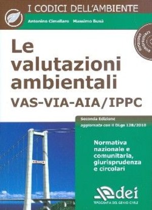 Le valutazioni ambientali. VAS-VIA-AIA/IPPC. Con CD-ROM