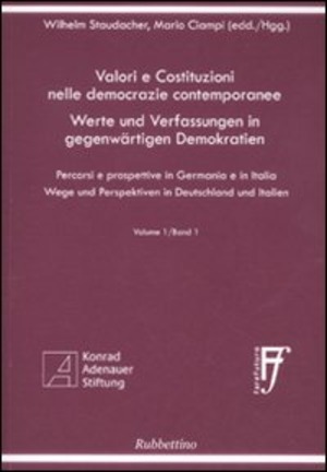 Valori e costituzioni nelle democrazie contemporanee. Percorsi e prospettive in Germania e in Italia. Ediz. italiana e tedesca