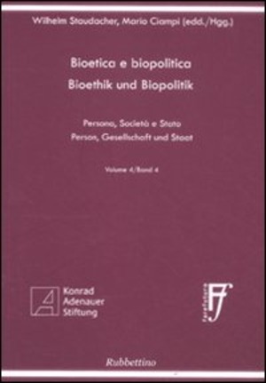 Bioetica e biopolitica. Persona, società e Stato. Ediz. italiana e tedesca