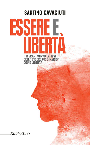 Essere e libertà. Itinerari verso la tesi dell'«essere originario» come libertà