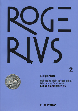 Rogerius. Bollettino dell'Istituto della Biblioteca Calabrese (2022)