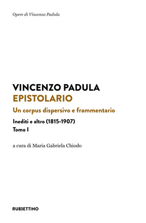 Epistolario. Un corpus dispersivo e frammentario. Inediti e altro (1815-1907)