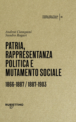 Patria, rappresentanza politica e mutamento sociale 1866-1887 / 1887-1903. Storia dell’Italia contemporanea