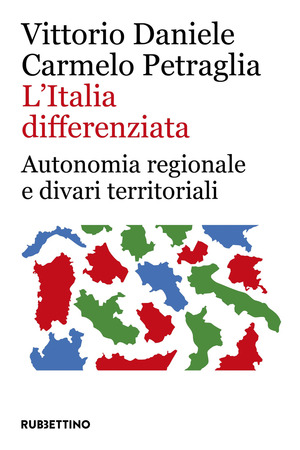 L' Italia differenziata. Autonomia regionale e divari territoriali