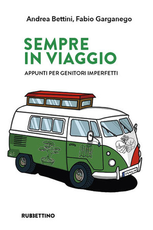 Sempre in viaggio. Appunti per genitori imperfetti