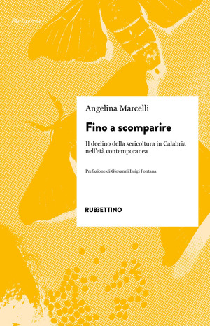 Fino a scomparire. Il declino della sericoltura in Calabria nell'età contemporanea
