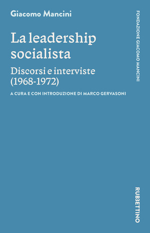 La leadership socialista. Discorsi e interviste (1968-1972)