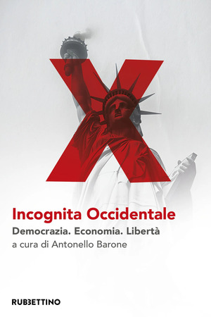 Incognita occidentale. Democrazia. Economia. Libertà