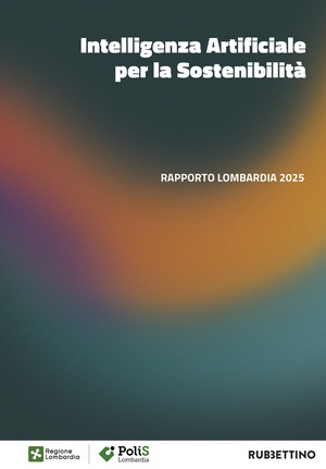 Intelligenza artificiale per la sostenibilità. Rapporto Lombardia 2025