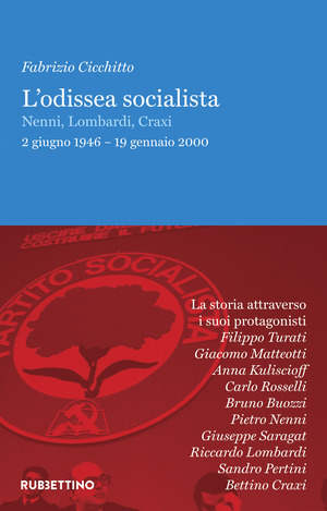 L' odissea socialista. Nenni, Lombardi, Craxi 2 giugno 1946 – 19 gennaio 2000