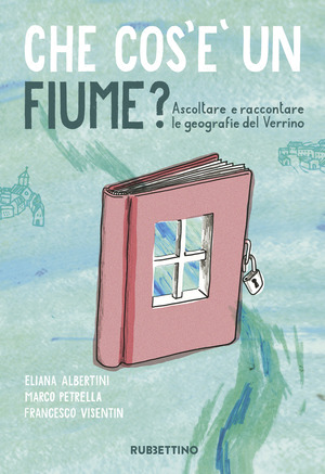 Che cos'è un fiume? Ascoltare e raccontare le geografie del Verrino