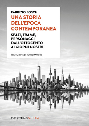 Una storia dell'epoca contemporanea. Spazi, trame, personaggi dall'Ottocento ai giorni nostri