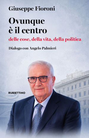 Ovunque è il centro delle cose, della vita, della politica. Dialogo con Angelo Palmieri