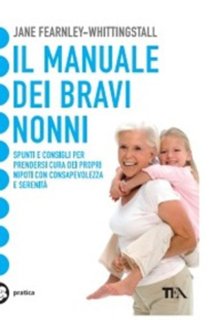 Il manuale dei bravi nonni Il manuale dei bravi nonni