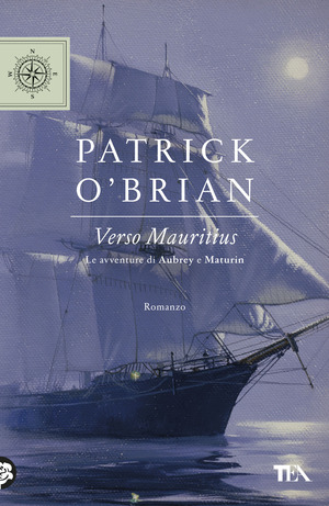 Verso Mauritius. Le avventure di Aubrey e Maturin
