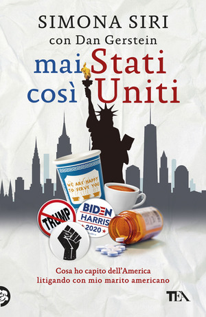 Mai Stati così Uniti. Cosa ho capito dell'America litigando con mio marito americano Mai Stati così Uniti. Cosa ho capito dell'America litigando con mio marito americano