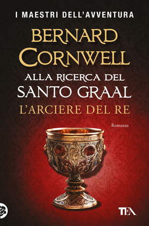 L' arciere del re. Alla ricerca del santo Graal
