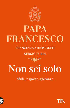 Non sei solo. Sfide, risposte, speranze