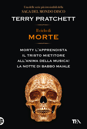 Il ciclo di Morte. Morty l'apprendista-Il tristo mietitore-All'anima della musica-La notte di Babbo Maiale