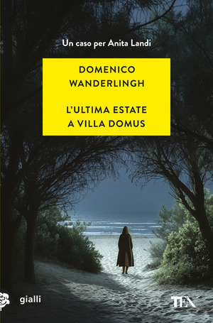 L' ultima estate a Villa Domus. Un nuovo caso per Anita Landi