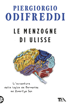 Le menzogne di Ulisse. L'avventura della logica da Parmenide ad Amartya Sen
