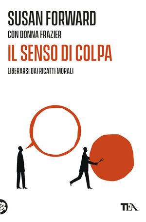 Il senso di colpa. Liberarsi dai ricatti morali