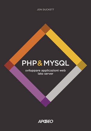 PHP & MySQL. Sviluppare applicazioni web lato server