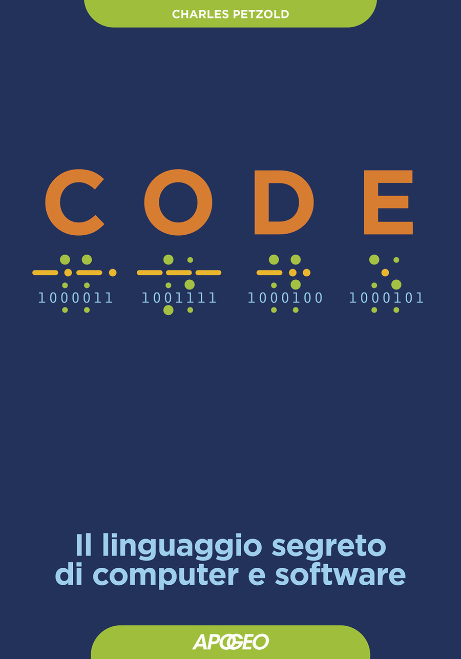 Code. Il linguaggio segreto di computer e software | Ubik Librerie