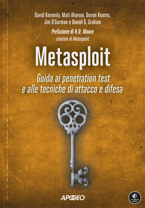 Metasploit. Guida ai penetration test e alle tecniche di attacco e difesa