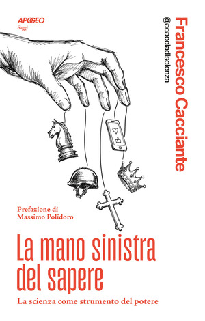 La mano sinistra del sapere. La scienza come strumento del potere