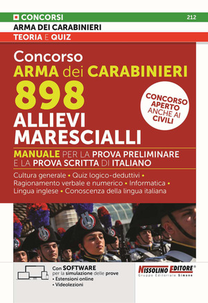 Concorso Arma dei Carabinieri 898 Allievi Marescialli. Manuale per la prova preliminare e della prova scritta di italiano. Con estensioni online. Con software per la simulazione delle prove. Con videolezioni