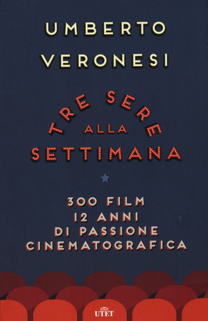 Tre sere alla settimana. 300 film, 12 anni di passione cinematografica. Con e-book