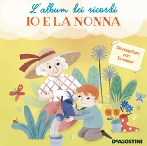 Io e la nonna. L'album dei ricordi. Ediz. a colori Io e la nonna. L'album dei ricordi. Ediz. a colori