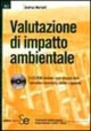 Valutazione di impatto ambientale. Con CD-ROM